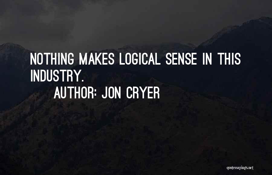 Jon Cryer Quotes: Nothing Makes Logical Sense In This Industry.