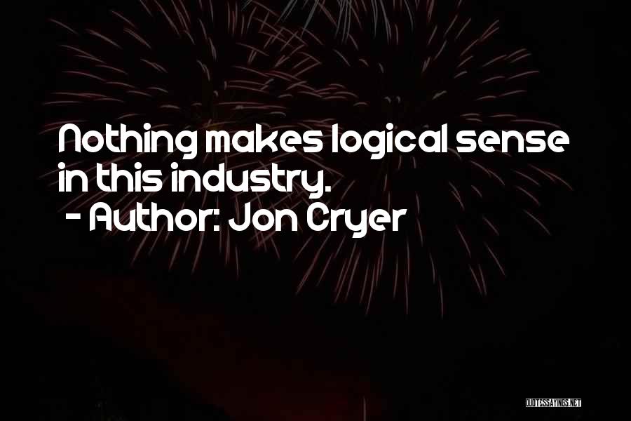Jon Cryer Quotes: Nothing Makes Logical Sense In This Industry.