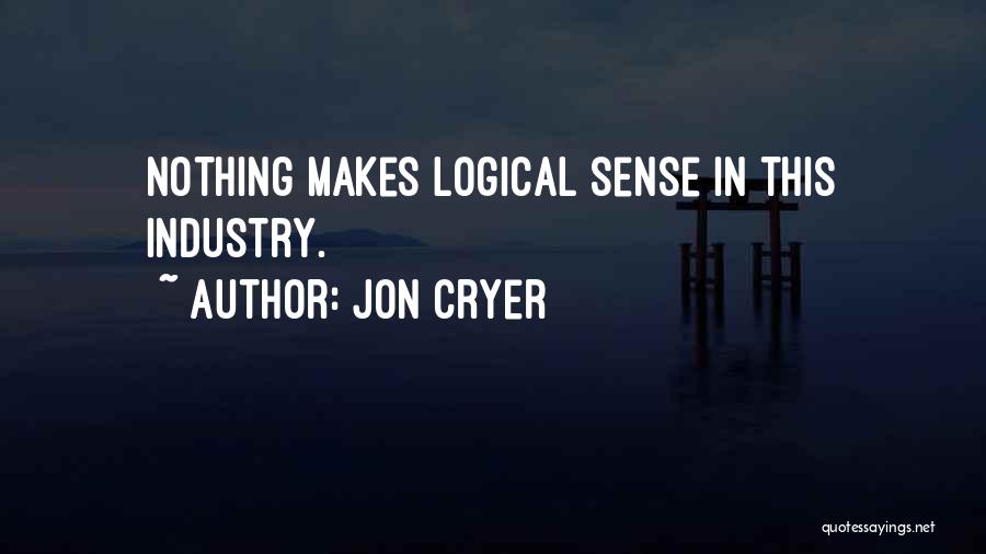 Jon Cryer Quotes: Nothing Makes Logical Sense In This Industry.