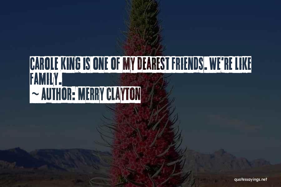 Merry Clayton Quotes: Carole King Is One Of My Dearest Friends. We're Like Family.