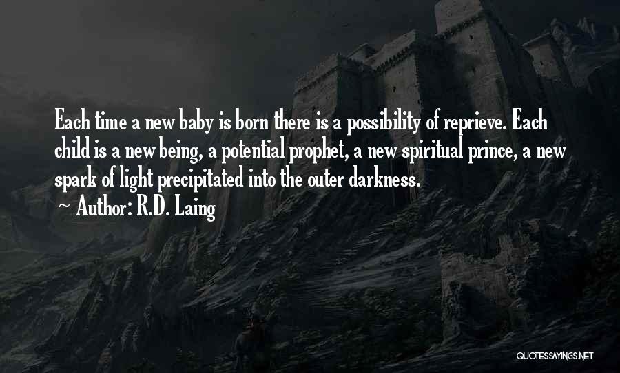 R.D. Laing Quotes: Each Time A New Baby Is Born There Is A Possibility Of Reprieve. Each Child Is A New Being, A