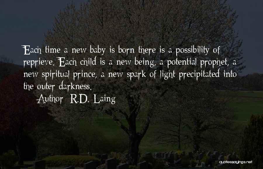 R.D. Laing Quotes: Each Time A New Baby Is Born There Is A Possibility Of Reprieve. Each Child Is A New Being, A
