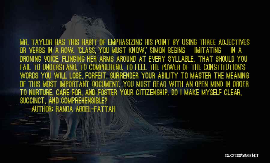 Randa Abdel-Fattah Quotes: Mr. Taylor Has This Habit Of Emphasizing His Point By Using Three Adjectives Or Verbs In A Row. 'class, You