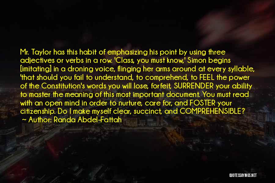 Randa Abdel-Fattah Quotes: Mr. Taylor Has This Habit Of Emphasizing His Point By Using Three Adjectives Or Verbs In A Row. 'class, You