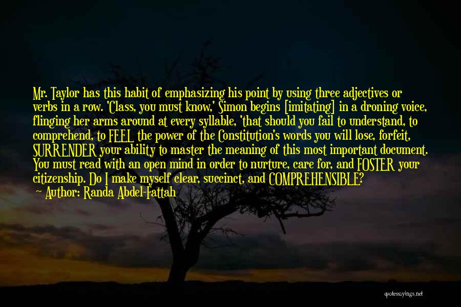 Randa Abdel-Fattah Quotes: Mr. Taylor Has This Habit Of Emphasizing His Point By Using Three Adjectives Or Verbs In A Row. 'class, You