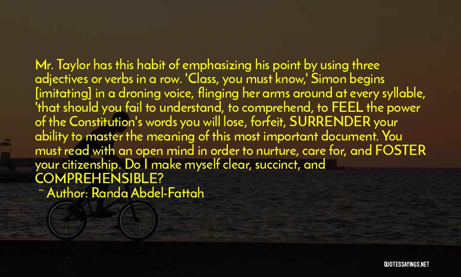 Randa Abdel-Fattah Quotes: Mr. Taylor Has This Habit Of Emphasizing His Point By Using Three Adjectives Or Verbs In A Row. 'class, You