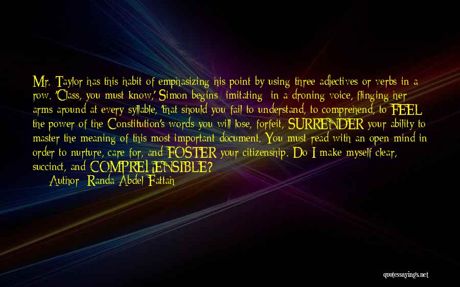 Randa Abdel-Fattah Quotes: Mr. Taylor Has This Habit Of Emphasizing His Point By Using Three Adjectives Or Verbs In A Row. 'class, You