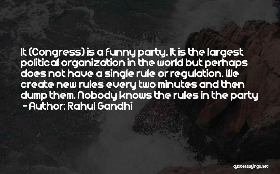 Rahul Gandhi Quotes: It (congress) Is A Funny Party. It Is The Largest Political Organization In The World But Perhaps Does Not Have