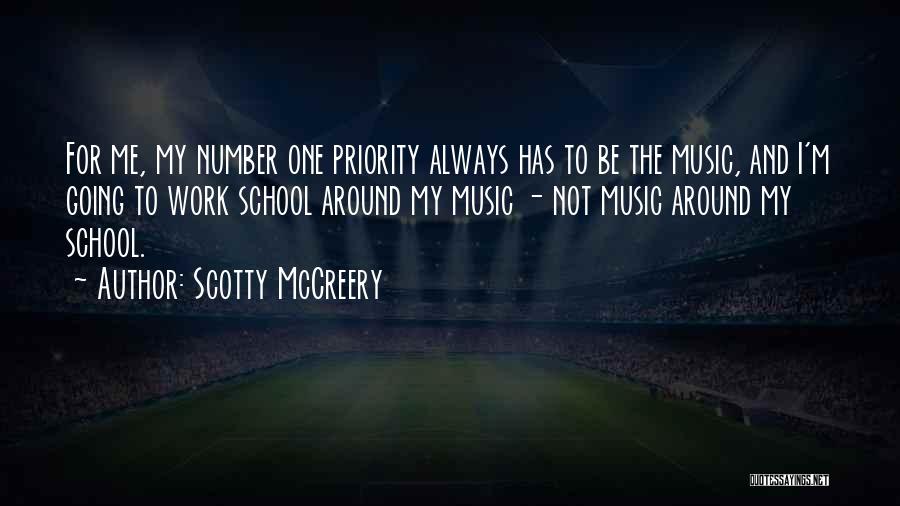 Scotty McCreery Quotes: For Me, My Number One Priority Always Has To Be The Music, And I'm Going To Work School Around My