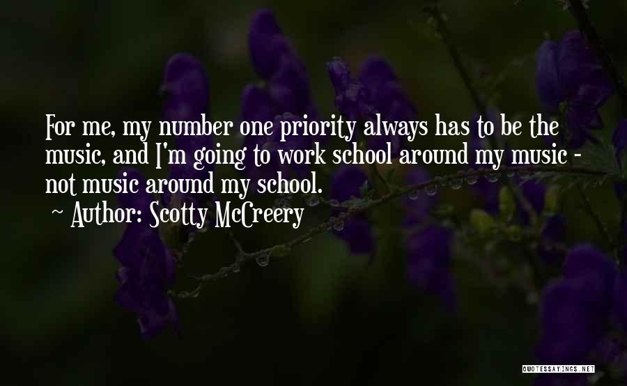 Scotty McCreery Quotes: For Me, My Number One Priority Always Has To Be The Music, And I'm Going To Work School Around My