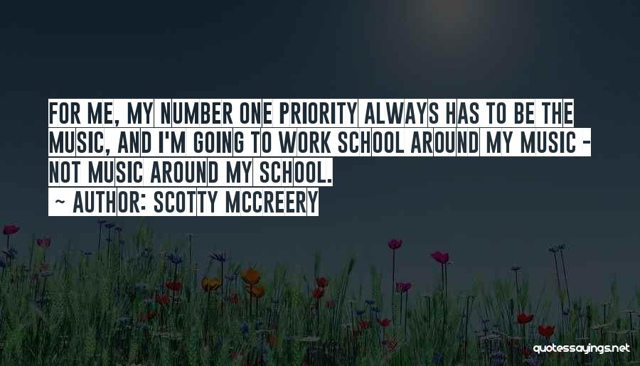 Scotty McCreery Quotes: For Me, My Number One Priority Always Has To Be The Music, And I'm Going To Work School Around My