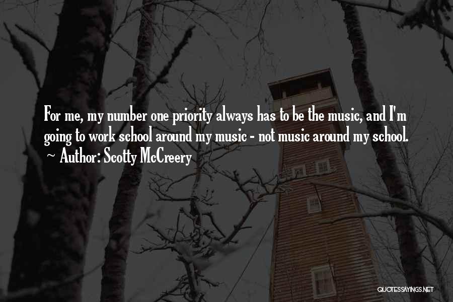 Scotty McCreery Quotes: For Me, My Number One Priority Always Has To Be The Music, And I'm Going To Work School Around My