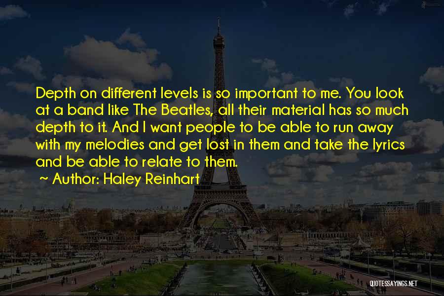 Haley Reinhart Quotes: Depth On Different Levels Is So Important To Me. You Look At A Band Like The Beatles, All Their Material