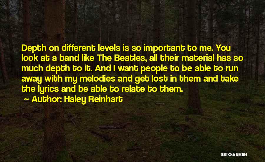 Haley Reinhart Quotes: Depth On Different Levels Is So Important To Me. You Look At A Band Like The Beatles, All Their Material