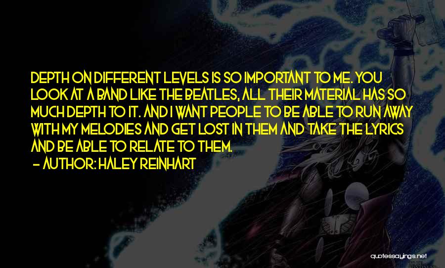 Haley Reinhart Quotes: Depth On Different Levels Is So Important To Me. You Look At A Band Like The Beatles, All Their Material