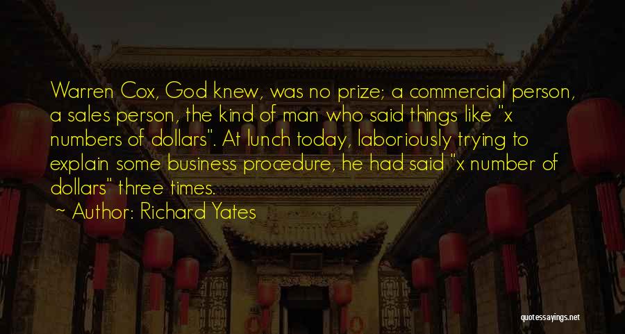 Richard Yates Quotes: Warren Cox, God Knew, Was No Prize; A Commercial Person, A Sales Person, The Kind Of Man Who Said Things