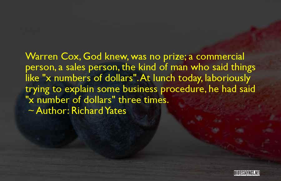 Richard Yates Quotes: Warren Cox, God Knew, Was No Prize; A Commercial Person, A Sales Person, The Kind Of Man Who Said Things