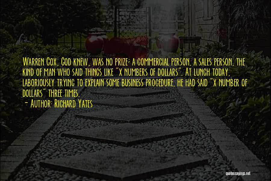 Richard Yates Quotes: Warren Cox, God Knew, Was No Prize; A Commercial Person, A Sales Person, The Kind Of Man Who Said Things