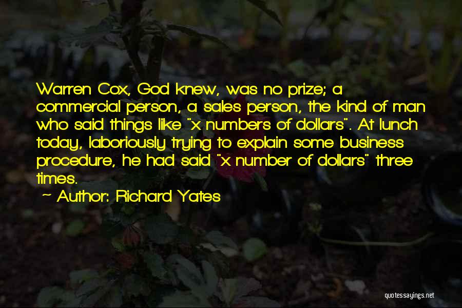 Richard Yates Quotes: Warren Cox, God Knew, Was No Prize; A Commercial Person, A Sales Person, The Kind Of Man Who Said Things