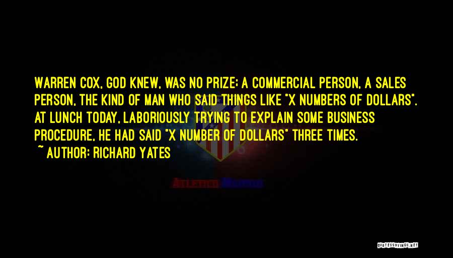 Richard Yates Quotes: Warren Cox, God Knew, Was No Prize; A Commercial Person, A Sales Person, The Kind Of Man Who Said Things