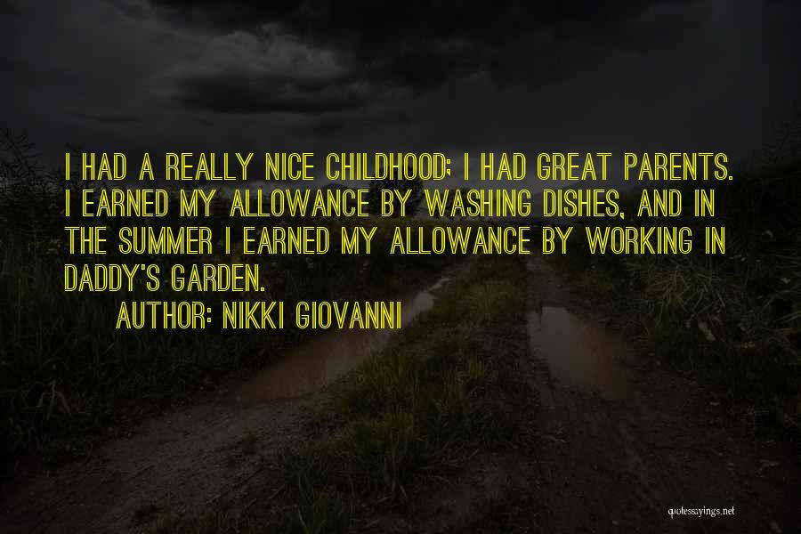 Nikki Giovanni Quotes: I Had A Really Nice Childhood; I Had Great Parents. I Earned My Allowance By Washing Dishes, And In The