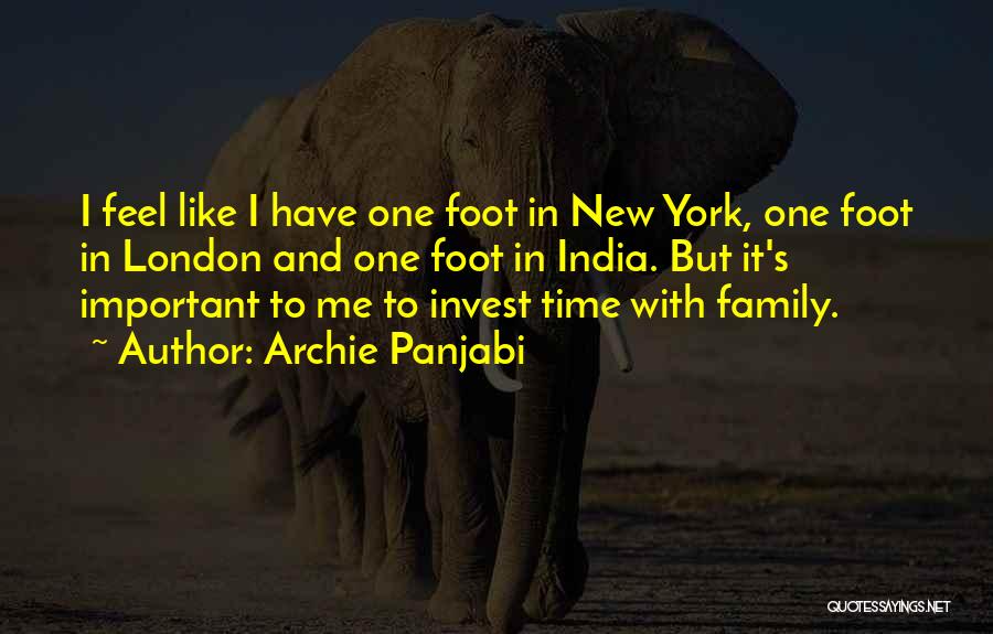 Archie Panjabi Quotes: I Feel Like I Have One Foot In New York, One Foot In London And One Foot In India. But