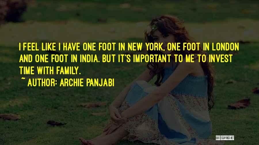 Archie Panjabi Quotes: I Feel Like I Have One Foot In New York, One Foot In London And One Foot In India. But