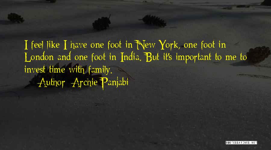 Archie Panjabi Quotes: I Feel Like I Have One Foot In New York, One Foot In London And One Foot In India. But