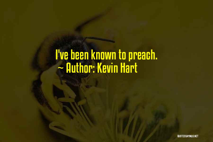 Kevin Hart Quotes: I've Been Known To Preach.