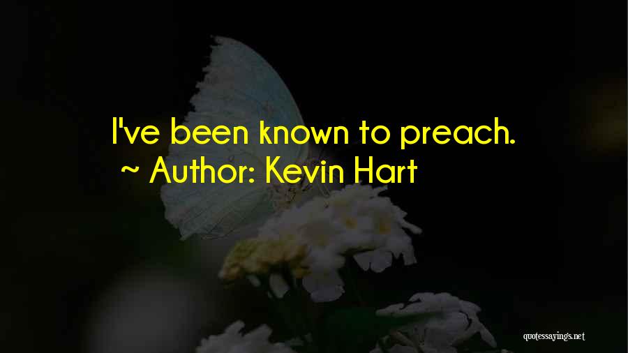 Kevin Hart Quotes: I've Been Known To Preach.