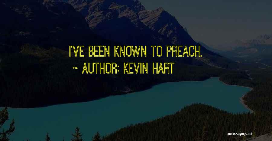 Kevin Hart Quotes: I've Been Known To Preach.