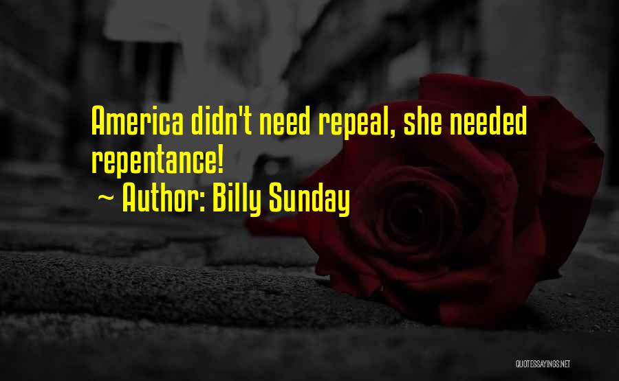 Billy Sunday Quotes: America Didn't Need Repeal, She Needed Repentance!
