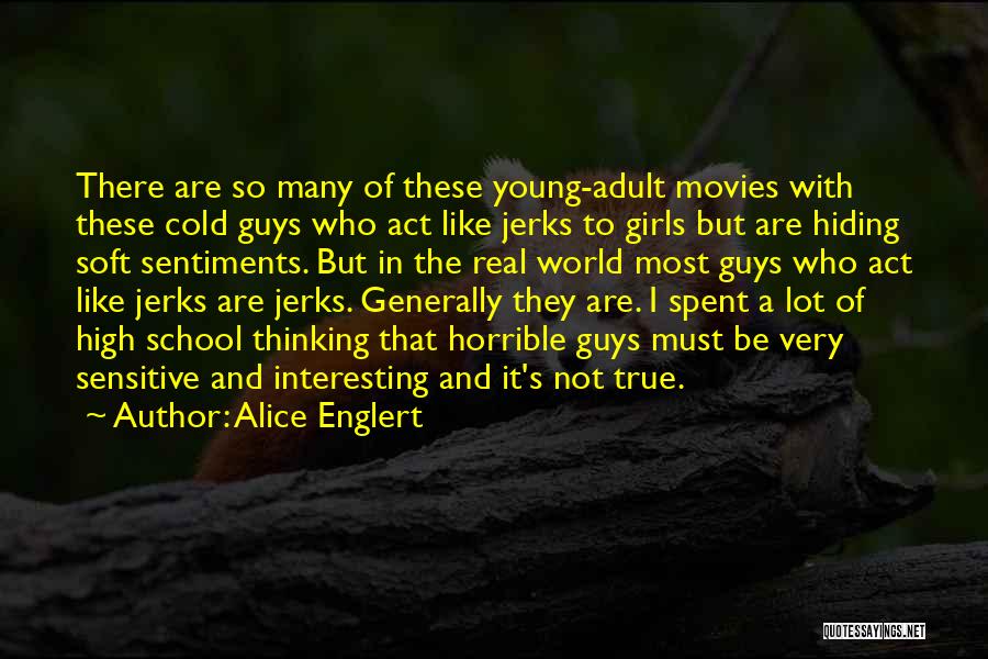 Alice Englert Quotes: There Are So Many Of These Young-adult Movies With These Cold Guys Who Act Like Jerks To Girls But Are