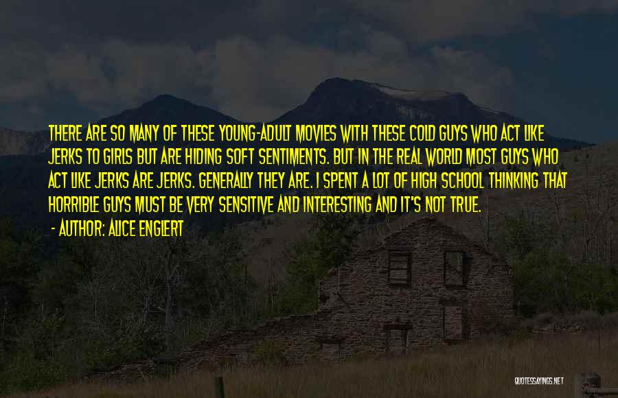 Alice Englert Quotes: There Are So Many Of These Young-adult Movies With These Cold Guys Who Act Like Jerks To Girls But Are