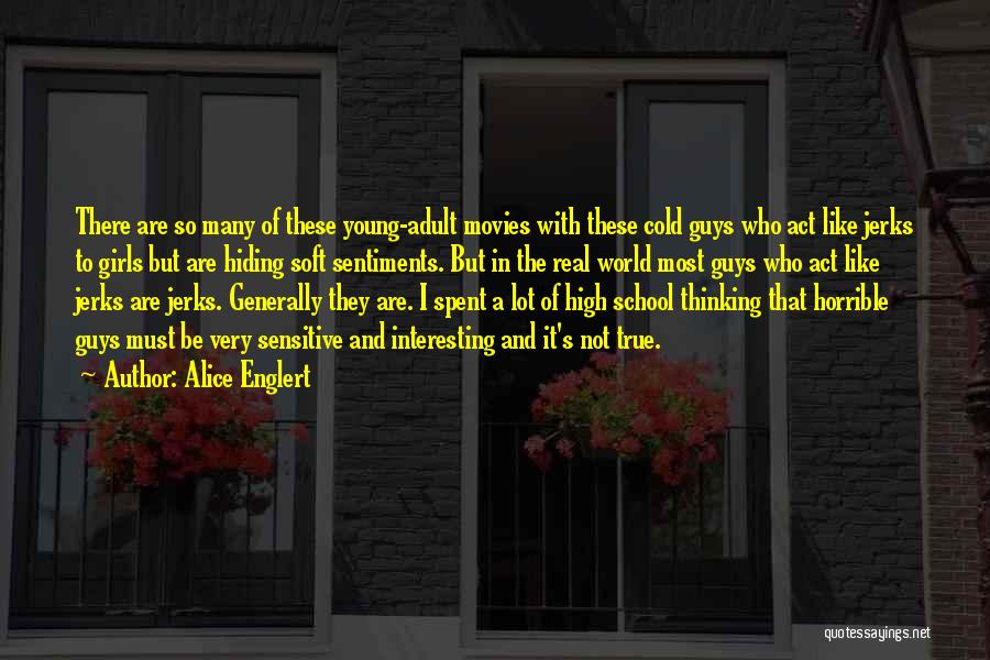 Alice Englert Quotes: There Are So Many Of These Young-adult Movies With These Cold Guys Who Act Like Jerks To Girls But Are