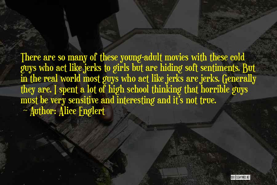 Alice Englert Quotes: There Are So Many Of These Young-adult Movies With These Cold Guys Who Act Like Jerks To Girls But Are