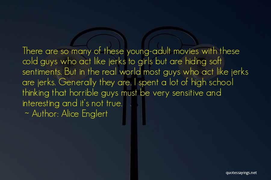Alice Englert Quotes: There Are So Many Of These Young-adult Movies With These Cold Guys Who Act Like Jerks To Girls But Are