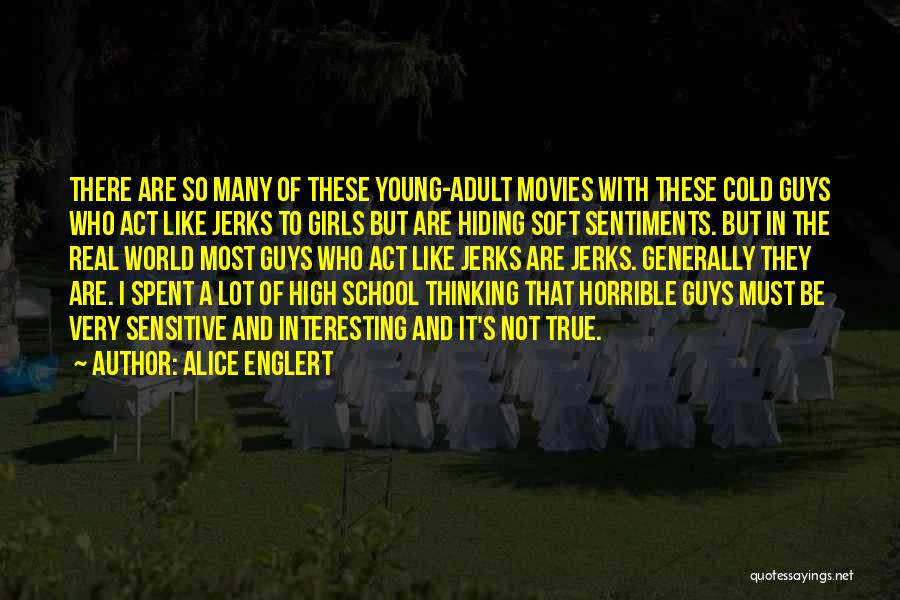 Alice Englert Quotes: There Are So Many Of These Young-adult Movies With These Cold Guys Who Act Like Jerks To Girls But Are