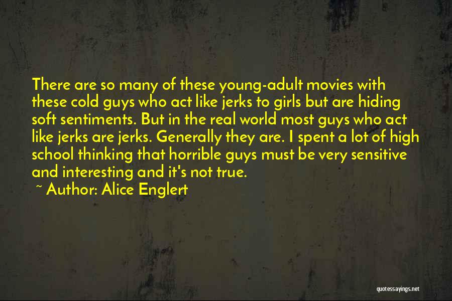 Alice Englert Quotes: There Are So Many Of These Young-adult Movies With These Cold Guys Who Act Like Jerks To Girls But Are