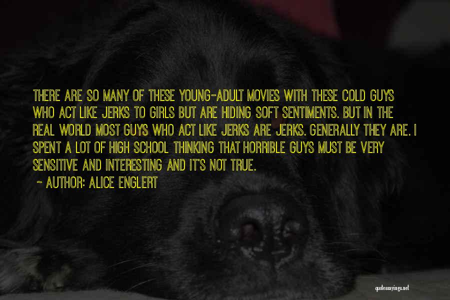 Alice Englert Quotes: There Are So Many Of These Young-adult Movies With These Cold Guys Who Act Like Jerks To Girls But Are