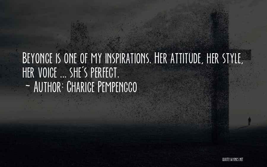 Charice Pempengco Quotes: Beyonce Is One Of My Inspirations. Her Attitude, Her Style, Her Voice ... She's Perfect.