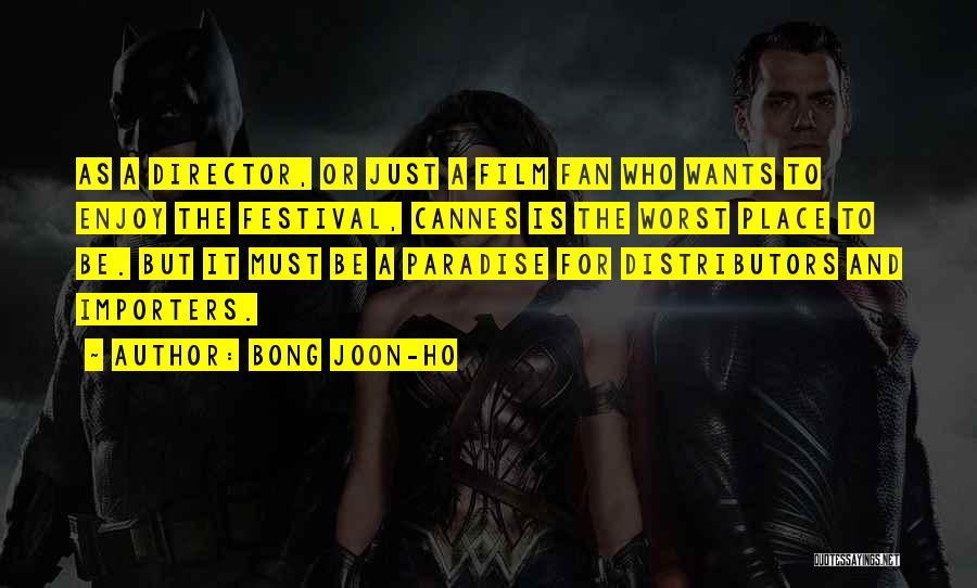 Bong Joon-ho Quotes: As A Director, Or Just A Film Fan Who Wants To Enjoy The Festival, Cannes Is The Worst Place To
