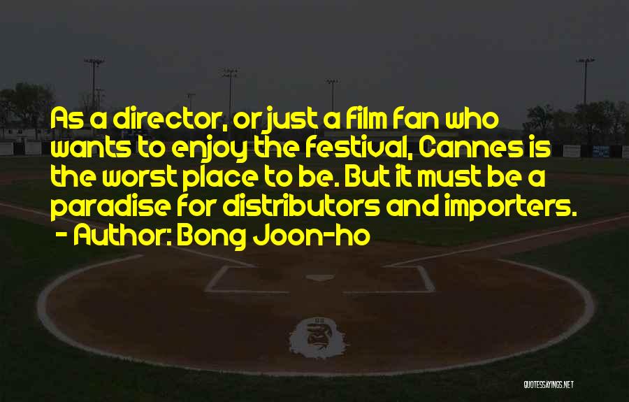Bong Joon-ho Quotes: As A Director, Or Just A Film Fan Who Wants To Enjoy The Festival, Cannes Is The Worst Place To