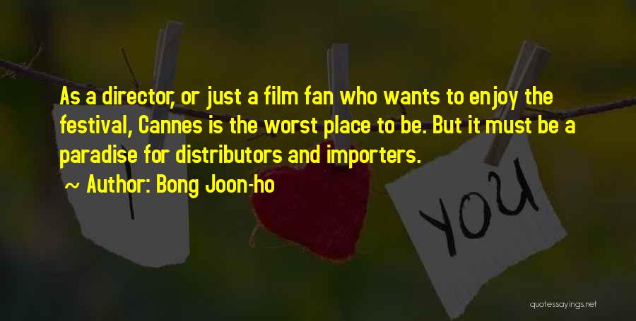 Bong Joon-ho Quotes: As A Director, Or Just A Film Fan Who Wants To Enjoy The Festival, Cannes Is The Worst Place To