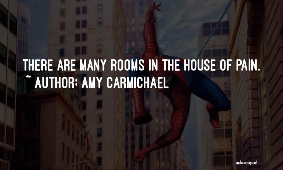 Amy Carmichael Quotes: There Are Many Rooms In The House Of Pain.