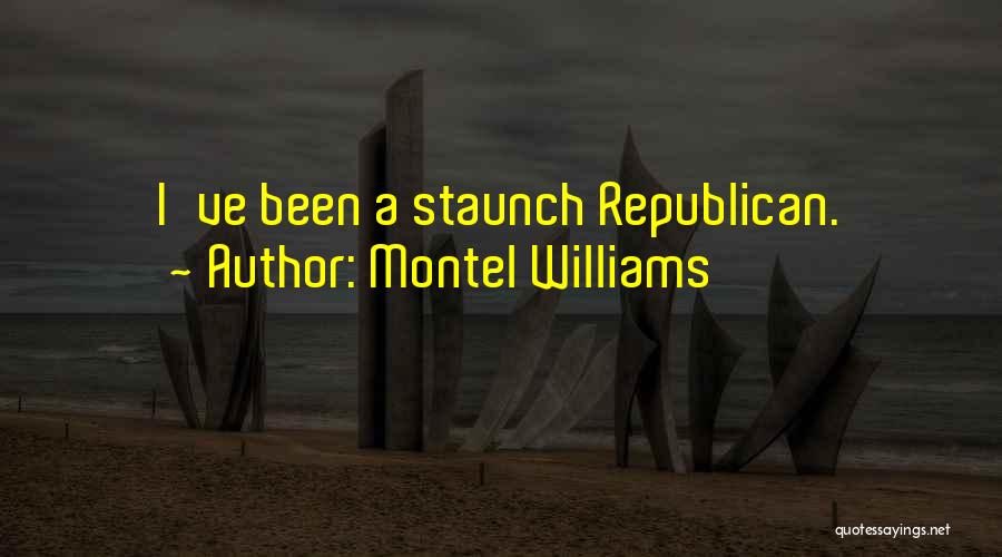 Montel Williams Quotes: I've Been A Staunch Republican.