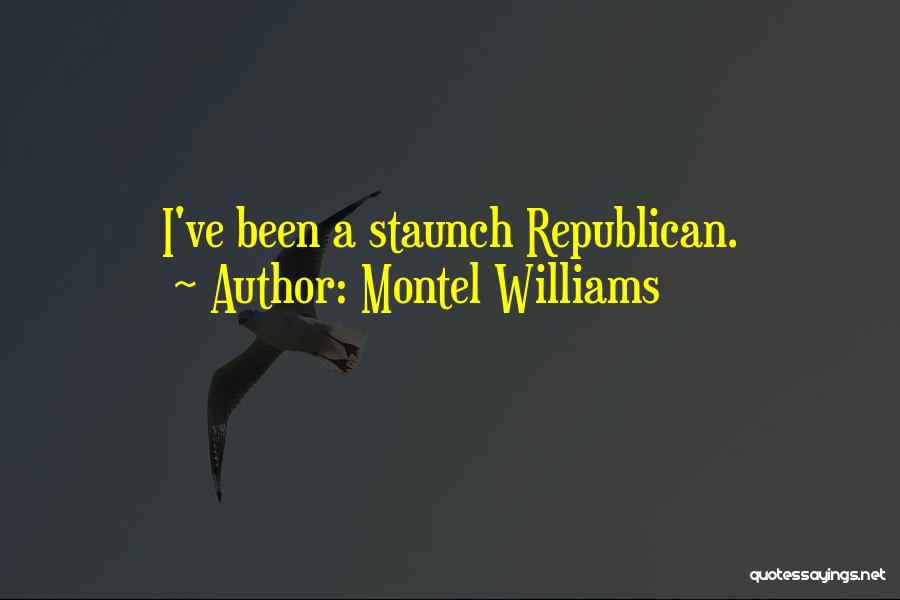 Montel Williams Quotes: I've Been A Staunch Republican.