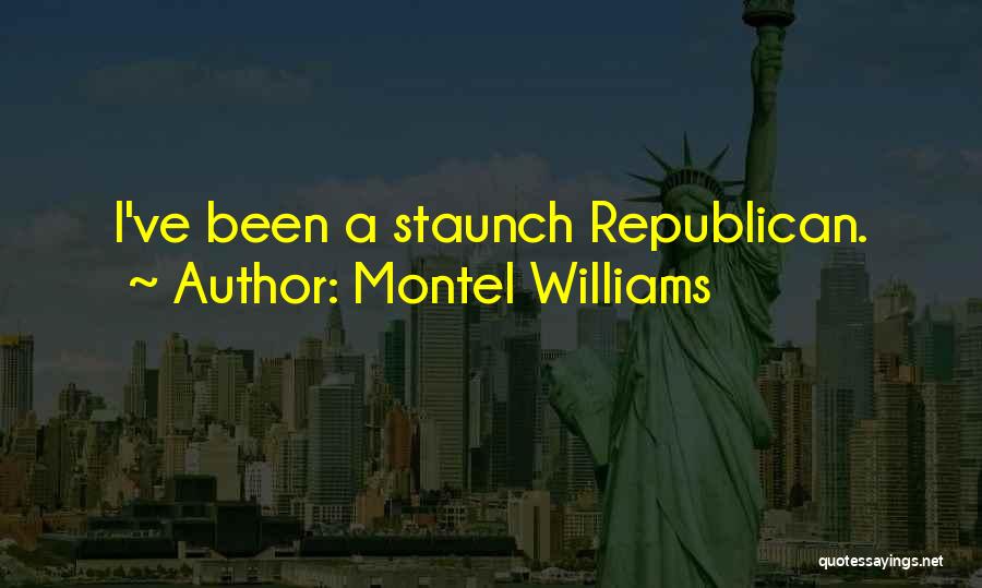 Montel Williams Quotes: I've Been A Staunch Republican.