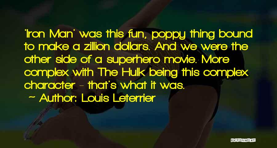 Louis Leterrier Quotes: 'iron Man' Was This Fun, Poppy Thing Bound To Make A Zillion Dollars. And We Were The Other Side Of