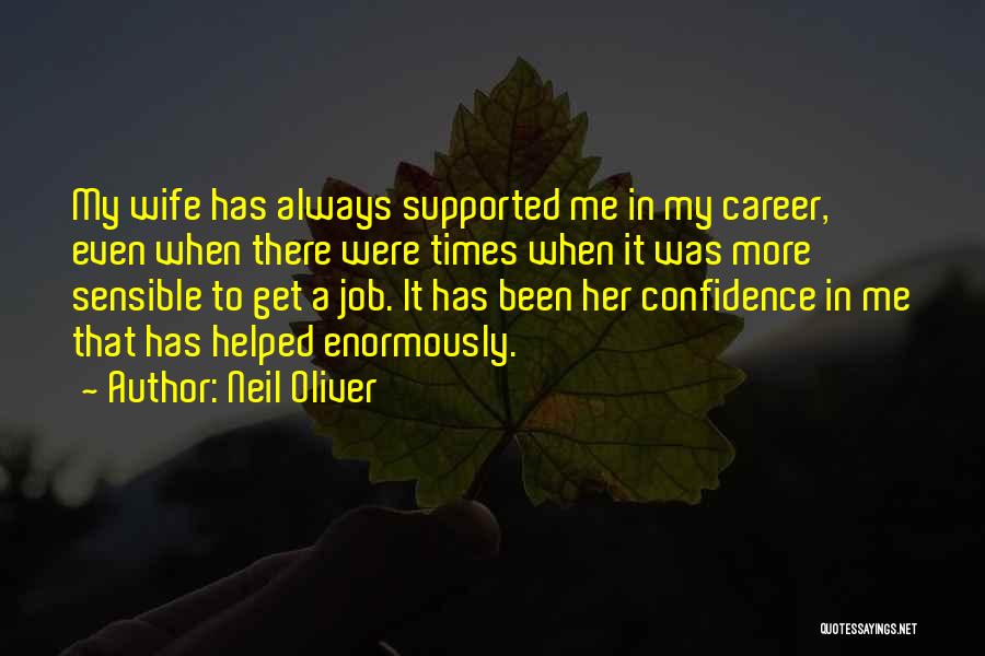 Neil Oliver Quotes: My Wife Has Always Supported Me In My Career, Even When There Were Times When It Was More Sensible To